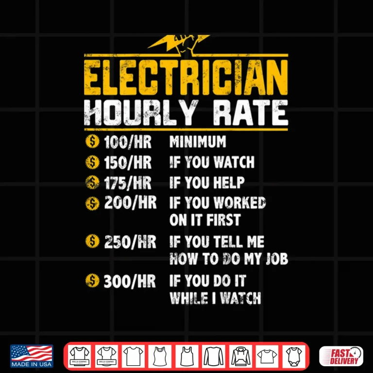 Design Funny Electrician Hourly Rate Gift for Electrician Shirt