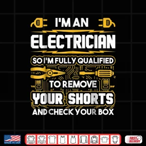 Design Funny Electrician Gift Im an Electrician Shirt