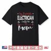 My Favorite Electrician Calls Me Mom Electrician Mom Shirt