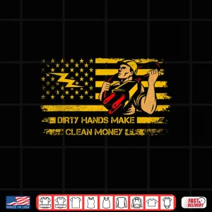 Design My Hands May Be Dirty But My Money Is Clean Electrician Shirt