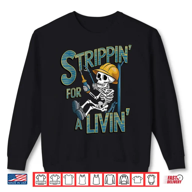 Sweatshirt Strippin for a Livin Electrician Shirt