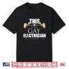 This Is What A Gay Electrician Looks Like Lgbt Pride Shirt
