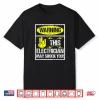 Warning May Shock You Funny Electrician Shirt With Shocker