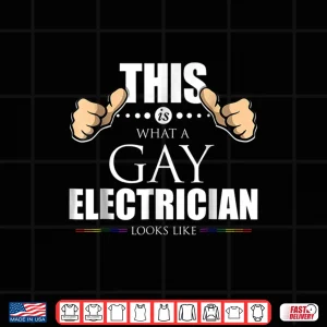 Design This Is What a Gay Electrician Looks Like LGBT Pride Shirt