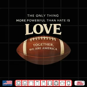 Design More Powerful Than Hate Is Love Vintage Shirt