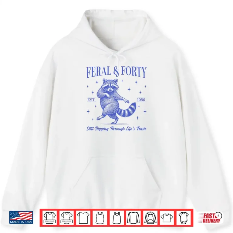 Hoodie 40Th Birthday Feral And Forty Raccoon Est 1986 Party Shirt