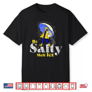 Be Salty Melt Ice Motivation Shirt