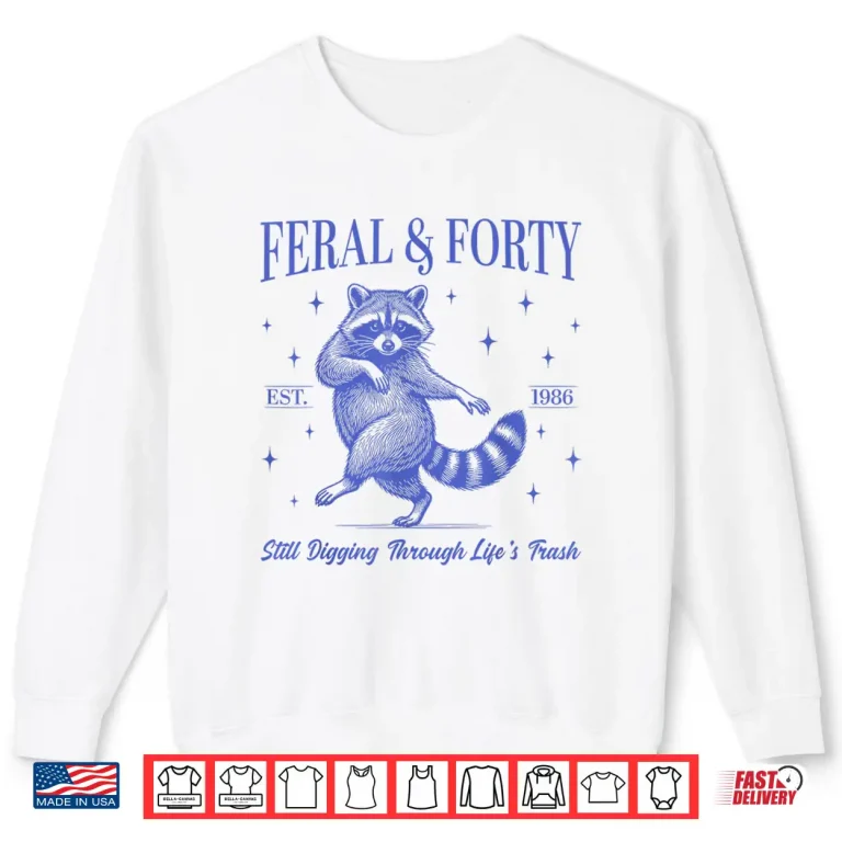 Sweatshirt 40Th Birthday Feral And Forty Raccoon Est 1986 Party Shirt