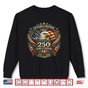 Sweatshirt Eagle 1776 2026 Flag 250Th Anniversary Shirt