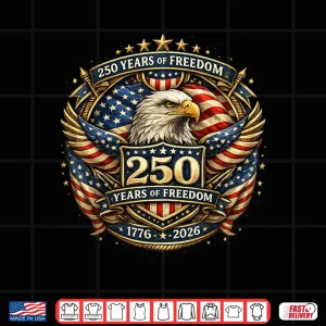 Design Eagle 1776 2026 Flag 250Th Anniversary Shirt