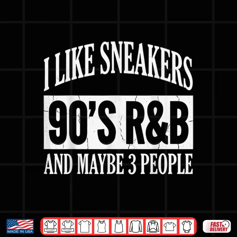 Design I Like Sneakers 90S RB And Maybe 3 People Lifestyle Shirt
