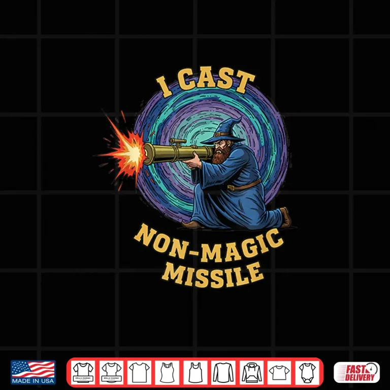 Design I Cast Non Magic Missile Wizard RPG Gamer Fantasy Shirt