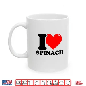 Mug I Love Spinach Healthy Food Shirt