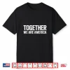 Retro Together We Are America Football Unity Message Shirt