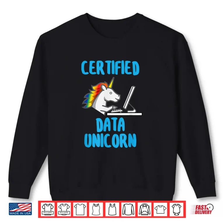 Sweatshirt Data Analyst Certified Data Unicorn Professional Shirt