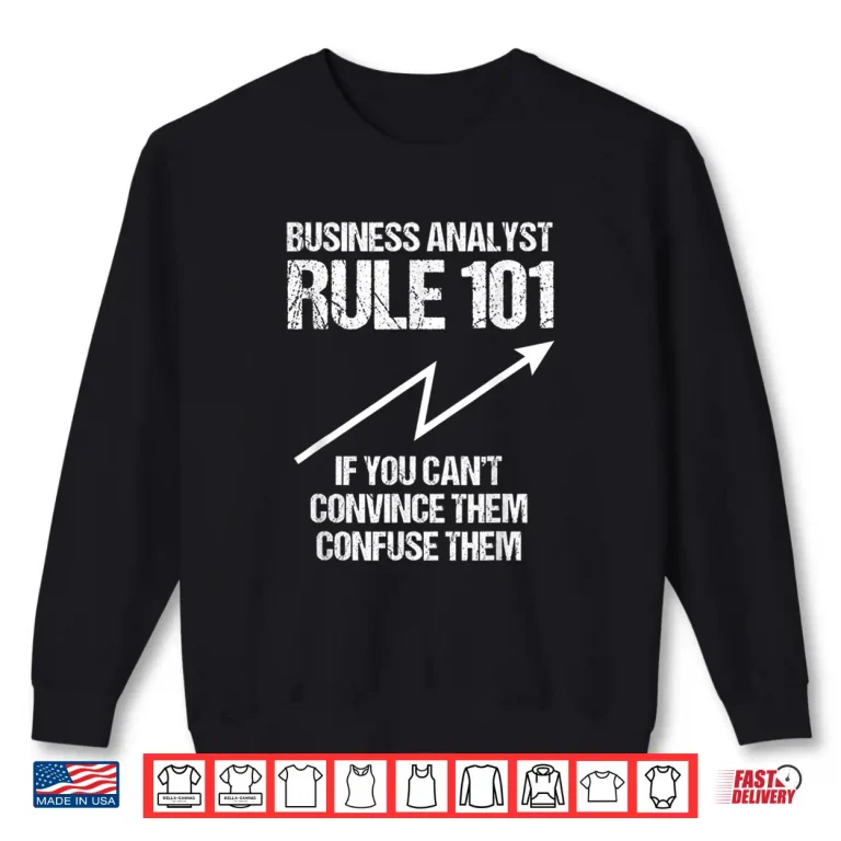 Sweatshirt Business Analyst Rule Data Scientist Data Systems STEM Shirt