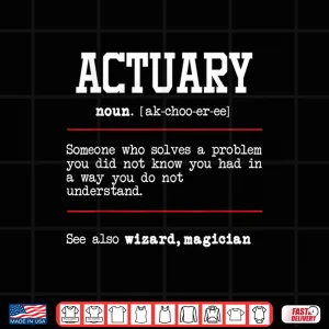 Design Actuary Actuarial Analyst Data Scientist Math Teacher Shirt