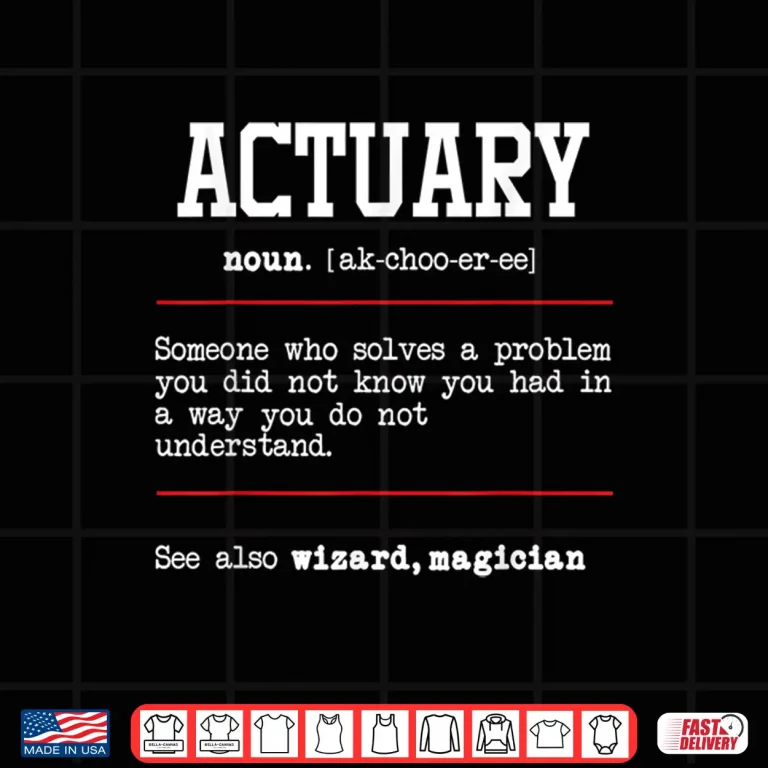 Design Actuary Actuarial Analyst Data Scientist Math Teacher Shirt