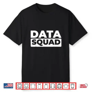 Data Analyst Squad Business Intelligence Data Scientist Shirt