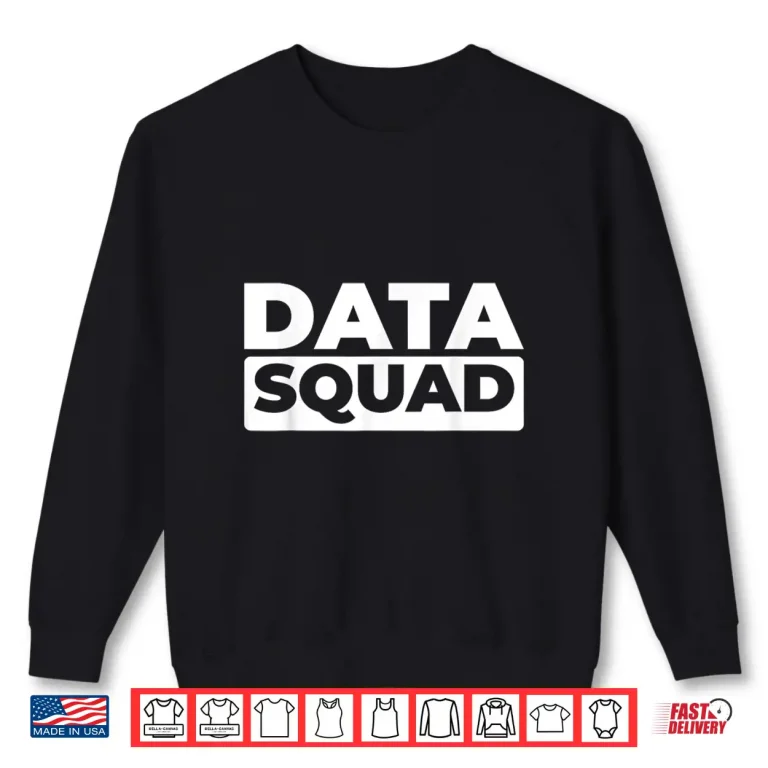 Sweatshirt Data Analyst Squad Business Intelligence Data Scientist Shirt