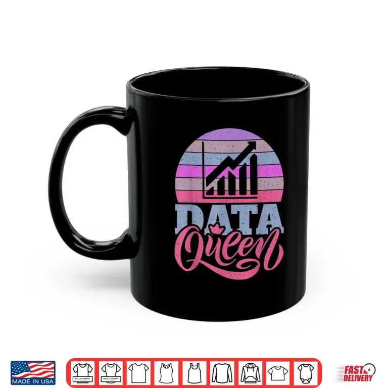 Mug Data Queen Data Analyst Female Professional Shirt