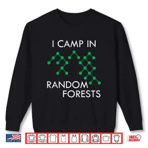Sweatshirt Data Scientist Random Forest Data Science Mining Analyst Shirt
