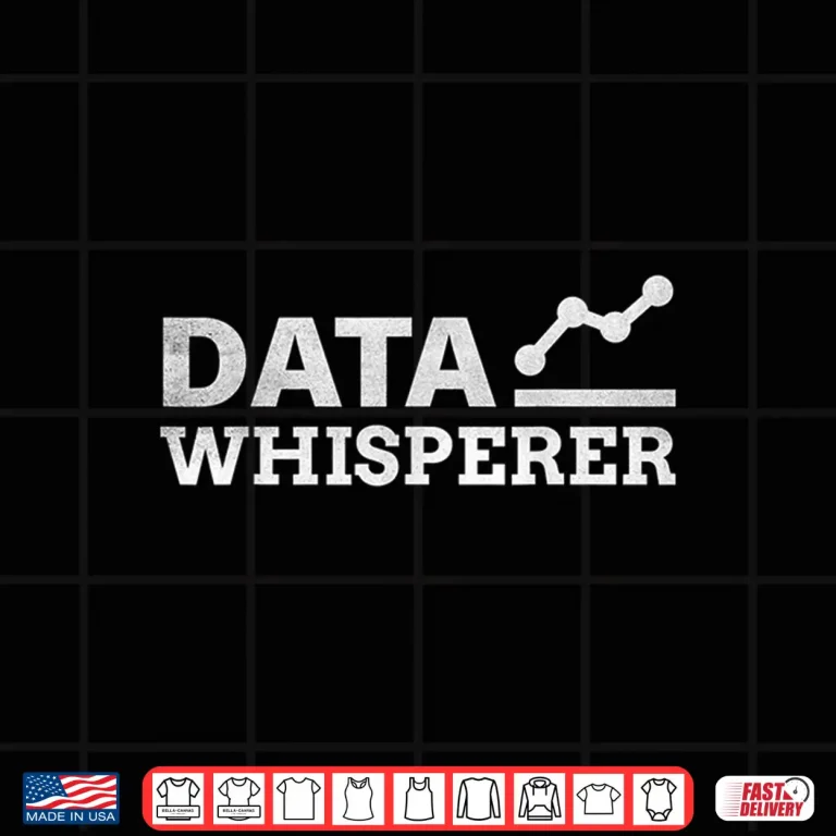 Design Data Whisperer Data Analyst Engineer Software Analytics Shirt