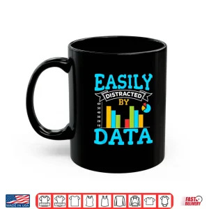 Mug Distracted By Data Analyst Data Scientist Data Science Shirt