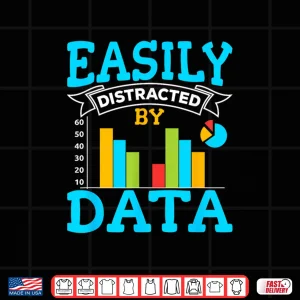 Design Distracted By Data Analyst Data Scientist Data Science Shirt