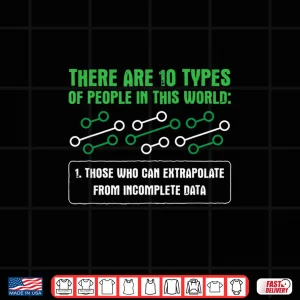 Design Extrapolate Incomplete Data Data Scientist Statistician Shirt