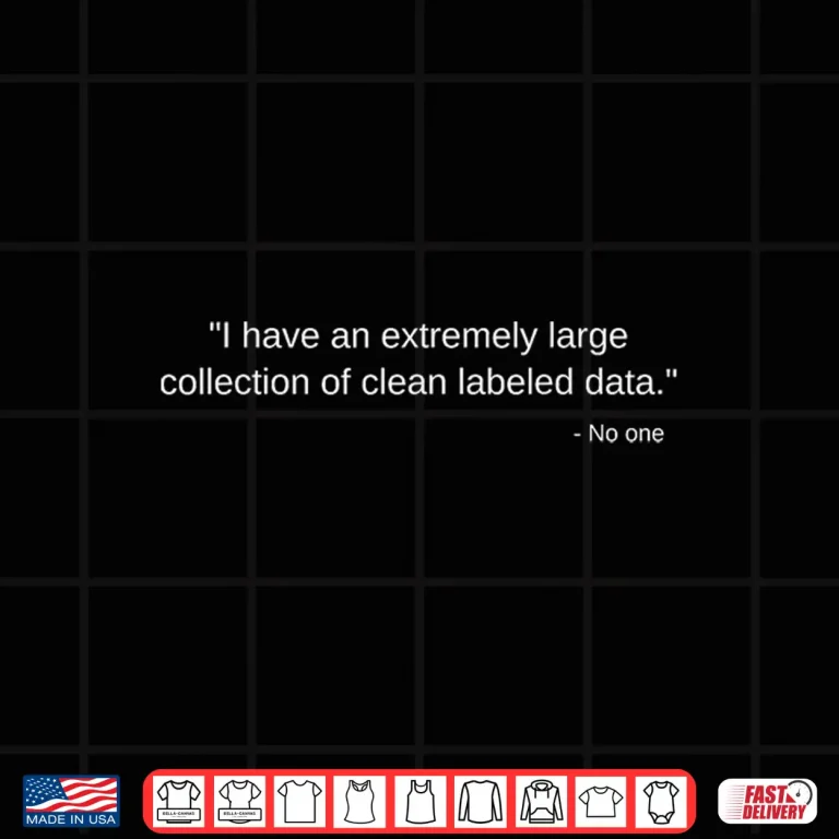 Design Funny Data Science Joke AI Clean Data Collection Shirt