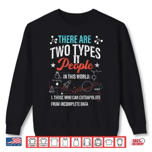 Sweatshirt Types Of People Data Scientist Computer Science Graphic Shirt