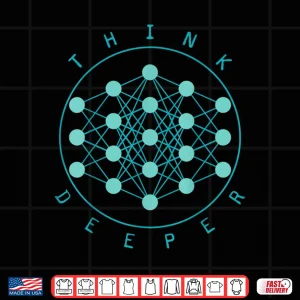 Design Think Deeper Programmer Data Science AI Machine Learning Shirt