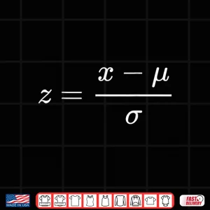 Design Z Score Standardization Standard Score Normalization Data Shirt