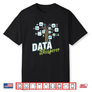 Business Analyst Mis Stem Analytics Scientist Data Whisperer Shirt