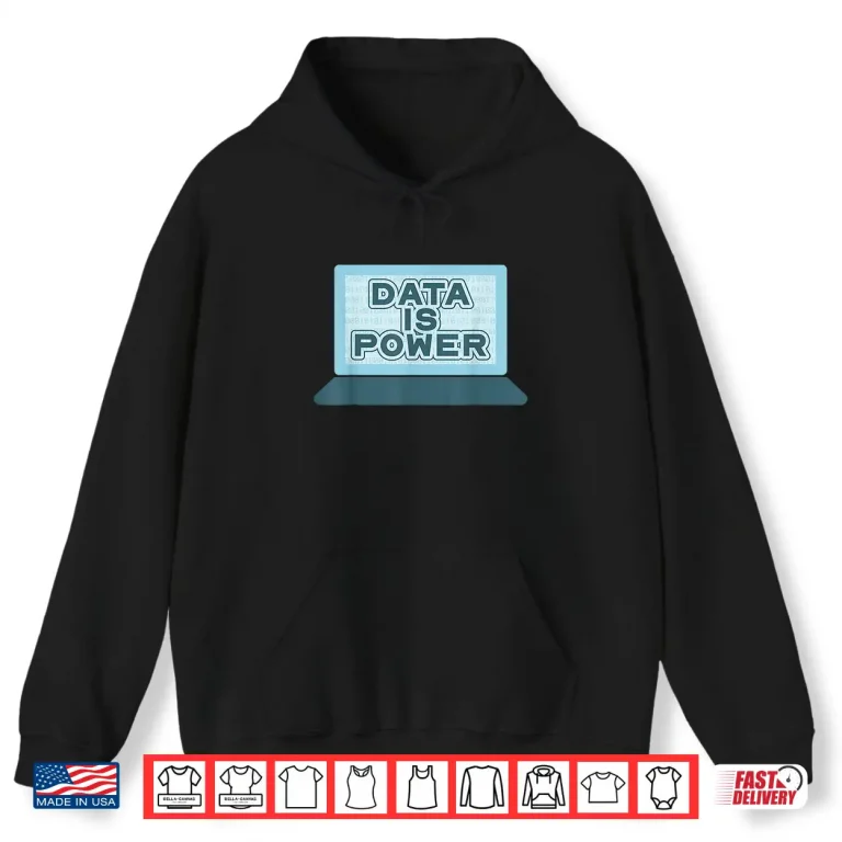 Hoodie Data Is Power Hacker Computer Scientist Binary Code Computer Shirt