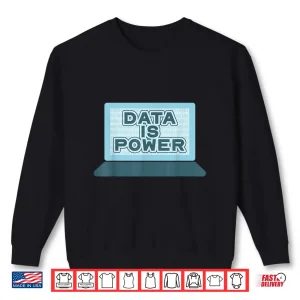 Data Is Power Hacker Computer Scientist Binary Code Computer Shirt 2 Sweatshirt Data Is Power Hacker Computer Scientist Binary Code Computer Shirt
