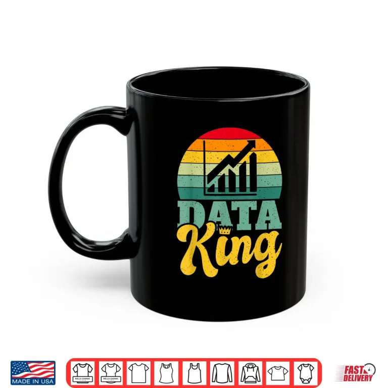 Mug Data King Data Analyst Shirt