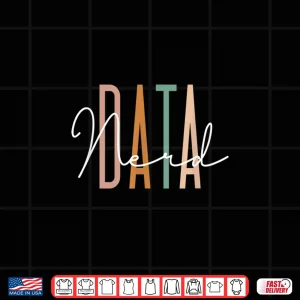 Design Data Nerd Data Scientist Data Lover Data Analyst Shirt