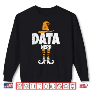 Data Nerd Statistics Analyst Technology Scientist Halloween Shirt 2 Sweatshirt Data Nerd Statistics Analyst Technology Scientist Halloween Shirt