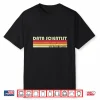 Data Scientist Funny Job Title Profession Birthday Worker Shirt