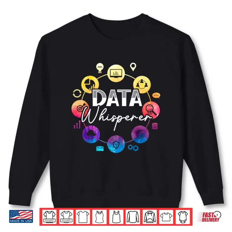 Sweatshirt Data Whisperer Job Data Scientist Data Science Shirt