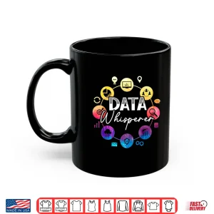 Mug Data Whisperer Job Data Scientist Data Science Shirt