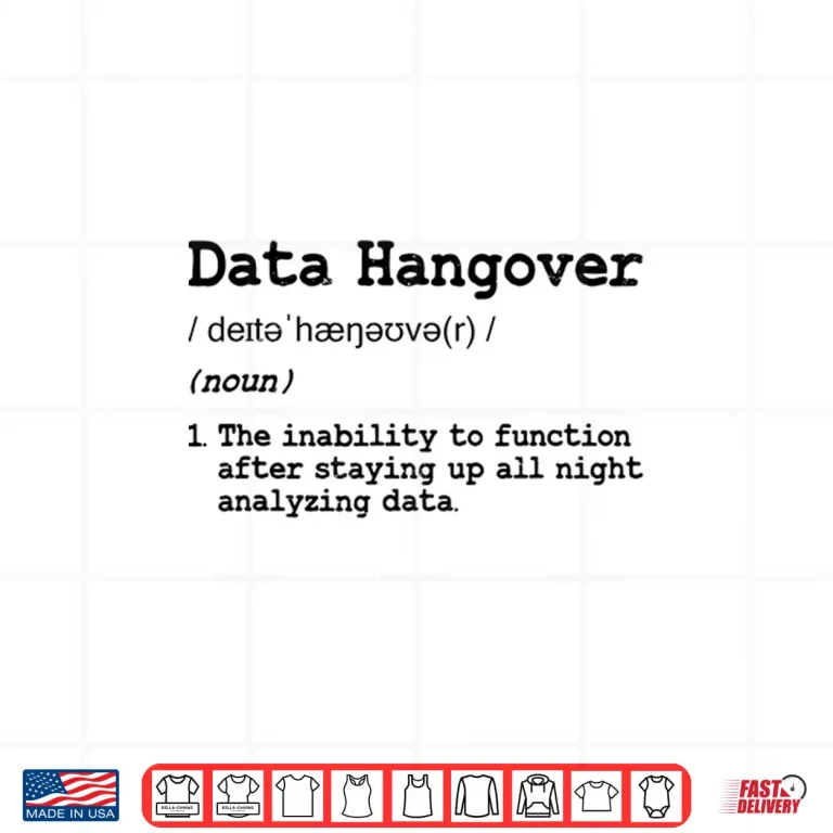 Design Funny Data Analyst Scientist Data Hangover Shirt