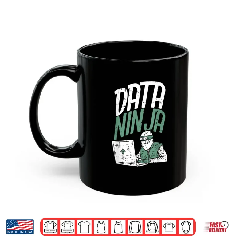 Mug Funny Data Scientist Shirt Data Engineer Tshirt Gift Idea