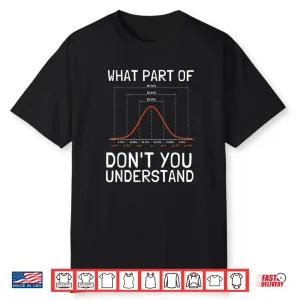 Normal Distribution Statistician Data Scientist Shirt