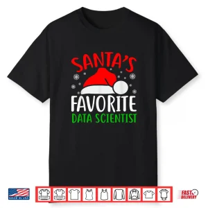 Santas Favorite Data Scientist Funny Christmas Xmas Santa Shirt