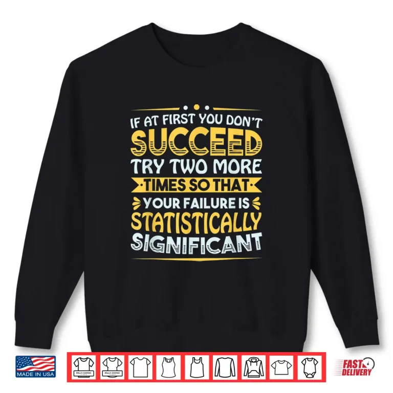 Sweatshirt Statistically Significant Science Nerd Shirt