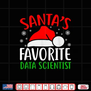 Design Santas Favorite Data Scientist Funny Christmas Xmas Santa Shirt