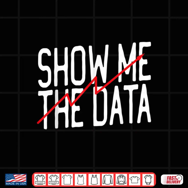 Design Show Me The Data School Psychologist Data Analyst Shirt